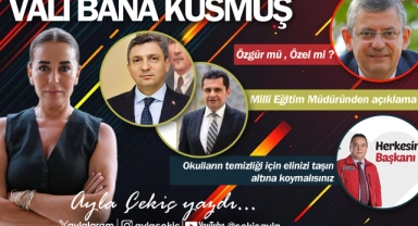 VALİ BANA KÜSMÜŞ